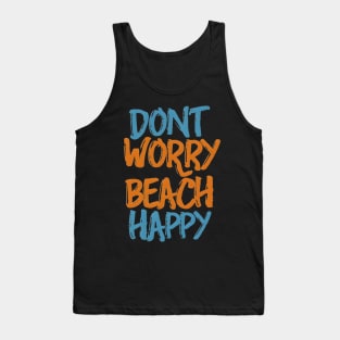 Don't worry beach happy Tank Top